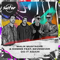 Malik Mustache & DOMME feat. SevenEver - Do It Again [ FREE DOWNLOAD ]
