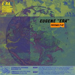 eugene - era (Pryzms Flip)