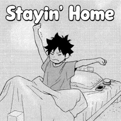 Stayin Home(early mix) Draft 1
