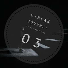 Journey To The Blak Life 003 ( Birthday Edition )