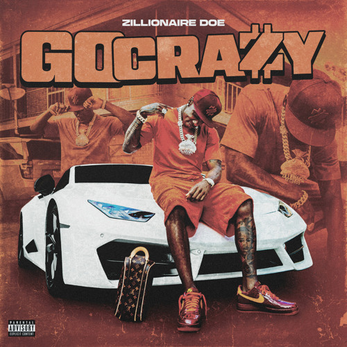 Stream Go Crazy by Zillionaire Doe | Listen online for free on