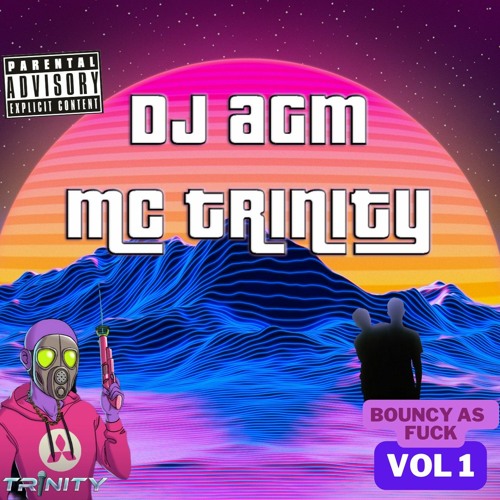 DJ AGM - MC TRINITY - BOUNCY AS FUCK VOL 1.mp3