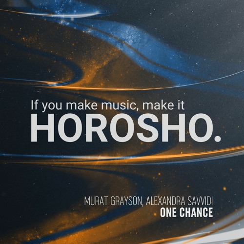 Premiere : Murat Grayson, Alexandra Savvidi - One Chance [HOROSHO]