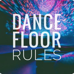 Dance Floor Rules