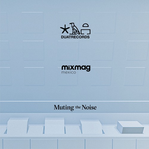 Mira - Mixmag Mexico Live Stream Muting The Noise DUAT Records Feb 27 2021