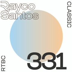 READY To Be CHILLED Podcast 331 mixed by Rayco Santos