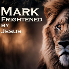 Frightened by Jesus