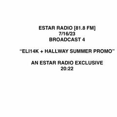 ELI14K® + HALLWAY SUMMER PROMO (ESTAR RADIO 7/16/23)