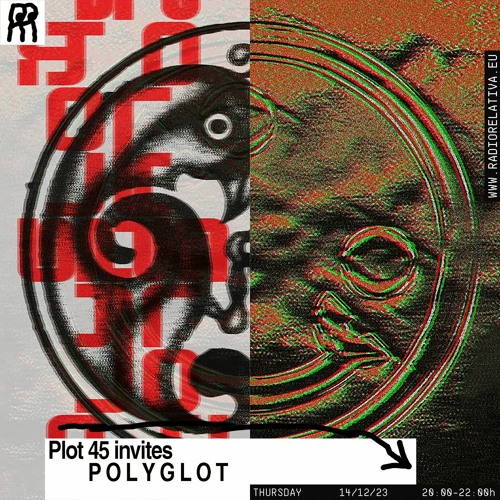 Plot 45 invites POLYGLOT on Radio Relativa – December 2023