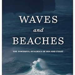 [READ] KINDLE 💗 Waves and Beaches: The Powerful Dynamics of Sea and Coast by Kim McC