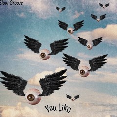 You Like