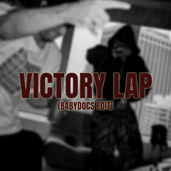 VICTORY LAP (BABYDOCS EDIT)