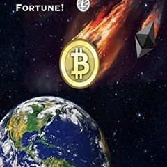 [Free] KINDLE 📑 Bitcoin Impacts the Earth!: Invest In Cryptocurrency to Make a Fortu