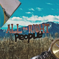ALL THE RIGHT PEOPLE