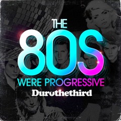 The 80S Were Progressive