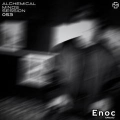 Alchemical Minds Session 053~Enoc (España)