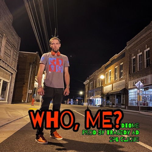 Who, Me?  [Prod by Tragedy AD]