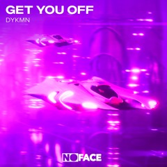 DYKMN - Get You Off