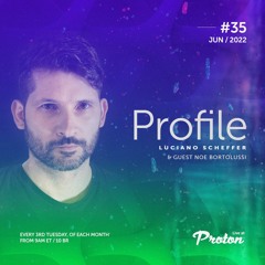 Luciano Scheffer @ Profile #35 | Proton Radio