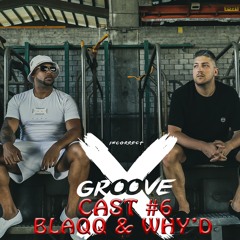 INCORRECT GROOVECAST #006 - BLAQQ & WHY`D