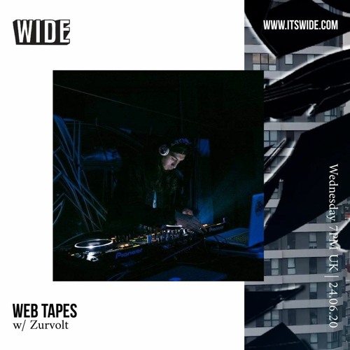 Web Tapes w/ Zurvolt - 24th Jun 2020