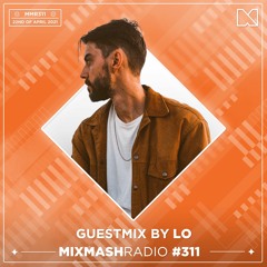 Laidback Luke Presents: LO Guestmix | Mixmash Radio #311