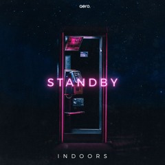 INDOORS - Standby