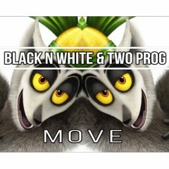BLACK N WHITE & TWO PROG - Move (Original mix)