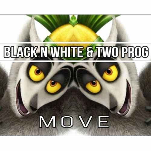 BLACK N WHITE & TWO PROG - Move (Original mix)