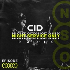 CID Presents: Night Service Only Radio - Episode 161