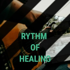 Rythm Of Healing