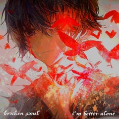Calma Interiore & Brxken Sxul - I'm Better Alone (Sped Up)
