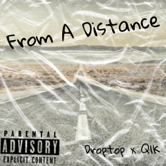 Droptop X q1K - From A Distance(Prod.ayoleap)