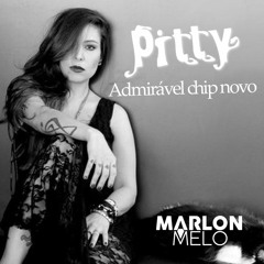 Admiravel Chip Novo, Ennzo Dias vs Fábio Slupie - Pitty (Marlon Melo Mash PVT)