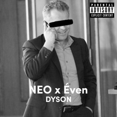 NƎO x Éven - DYSON