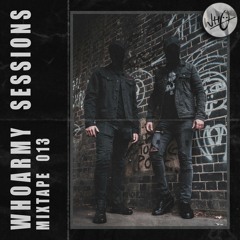 #Wh0Army Sessions - Mixtape 013
