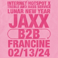JAXX B2B FRANCINE @ INTERNET HOTSPOT LUNAR NEW YEAR 2024
