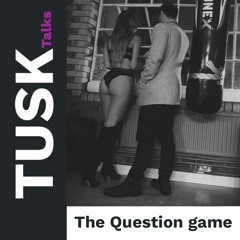The Interesting Question Game: What, Why & How - A Complete Guide | Project-Tusk Podcast (vi)