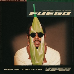 CHANNEL TRES FT. TYLER THE CREATOR  - FUEGO (VIPER EDIT)