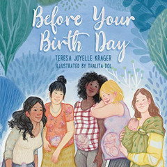 GET EBOOK 📒 Before Your Birth Day by  Teresa Joyelle Krager &  Thalita Dol [EPUB KIN
