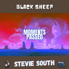 Stevie South - [Moments Passed] Black Sheep (Prod. by Darling Iginio) [Track 2]