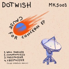 PREMIERE: Dotwish - Wall Dweller [Maukas Records]
