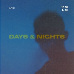 Arsi - Days & Nights