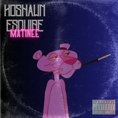 Koshawn Esquire - Matinee (Prod Jay Fehrman)