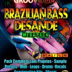 Brazilian Bass & Desande MEGA PACK - Samples/ Presets/ Remakes / Plugins / Mix e Master