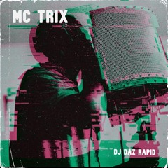 DJ Daz Rapid & MC Trix 2022