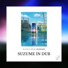 Suzume In Dub (REMIX)