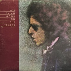 Bob Dylan - Blood On The Tracks (Remisted)