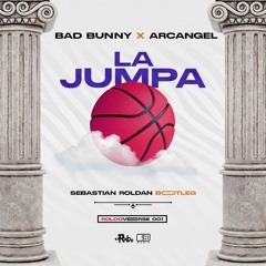 Bad Bunny x Arcangel - La Jumpa (Sebastian Roldan Bootleg) DESCARGA GRATIS