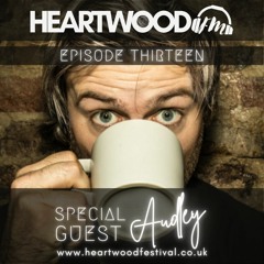 Audley : Episode 13 : Heartwood FM